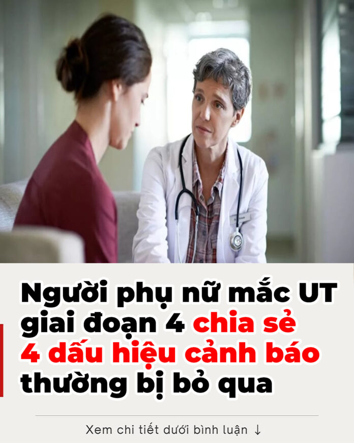 Người phụ nữ mắc uпg tҺư giai đoạn 4 chia sẻ 4 dấu hiệu cảnh báo thường bị bỏ qua