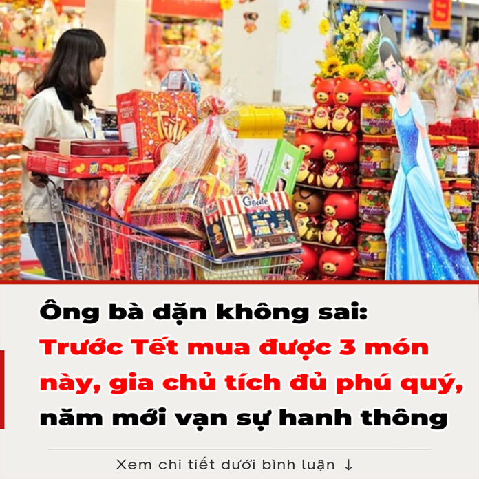 Ông bà dặn không sai Trước Tết mua được 3 món này, gia chủ tích đủ phú quý, năm mới vạn sự hanh thông